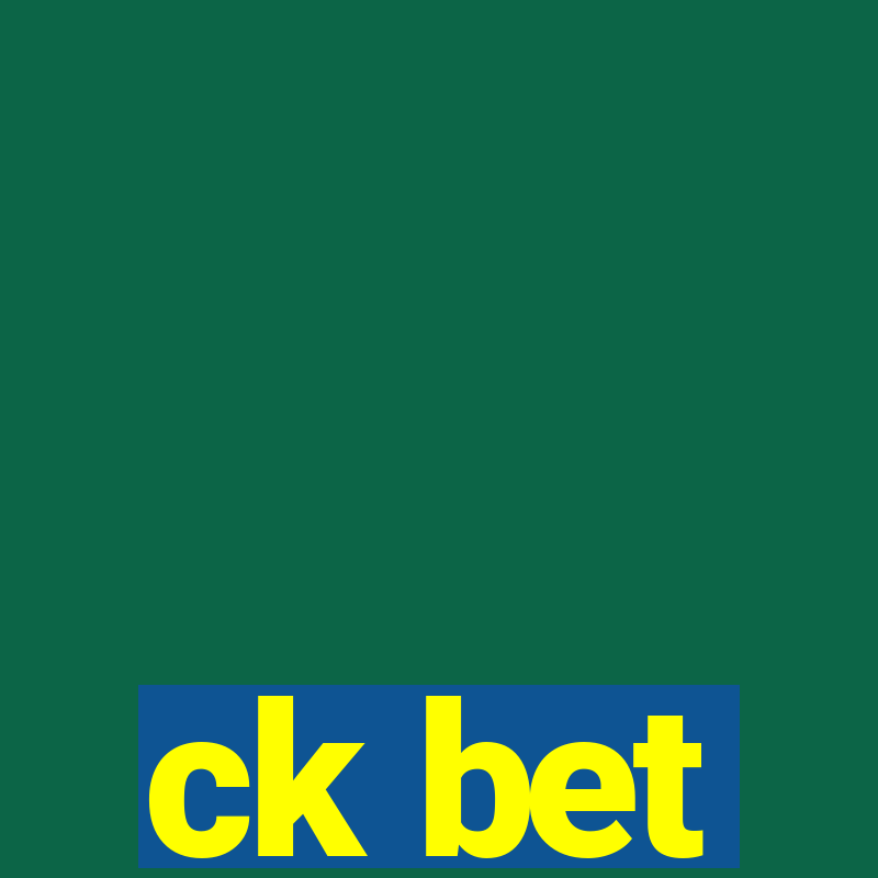 ck bet